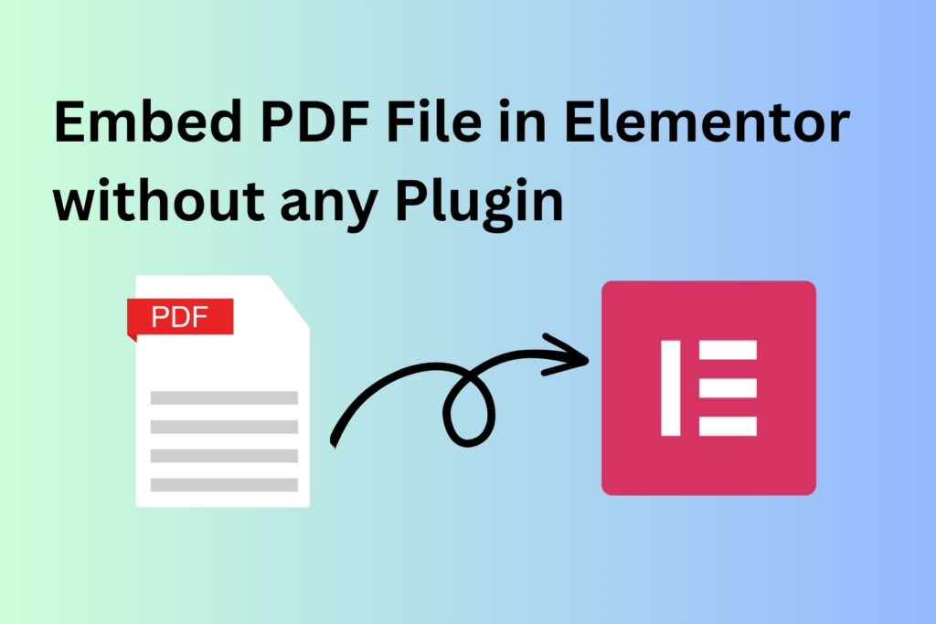 How to Embed PDF in Elementor Without any Plugins